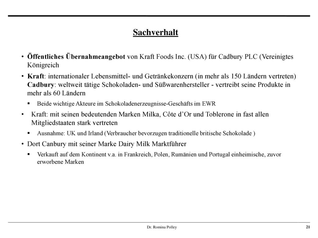 Sachverhalt Öffentliches Übernahmeangebot von Kraft Foods Inc. (USA) für Cadbury PLC (Vereinigtes Königreich.
