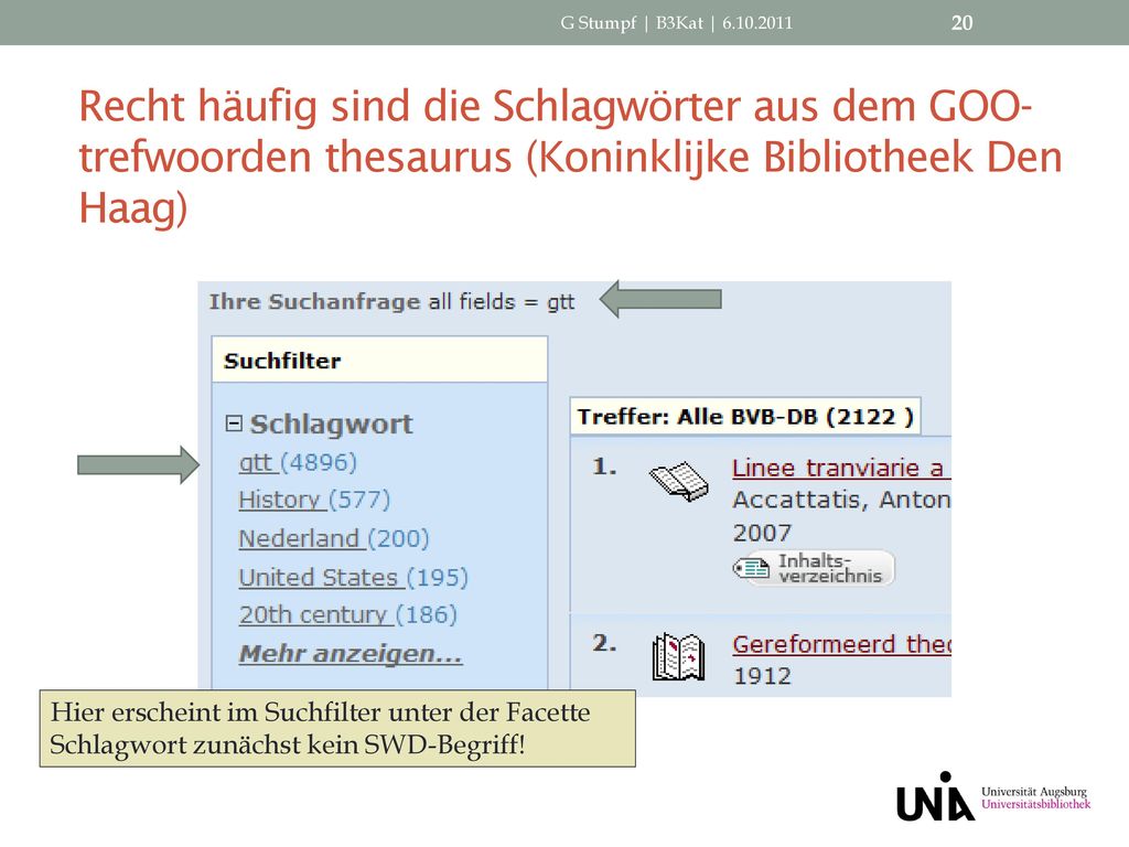 G Stumpf | B3Kat | Recht häufig sind die Schlagwörter aus dem GOO-trefwoorden thesaurus (Koninklijke Bibliotheek Den Haag)
