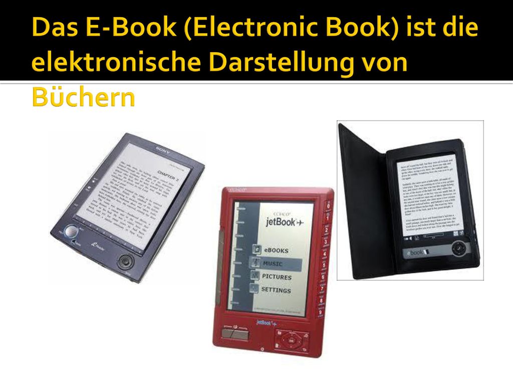 Das E-Book (Electronic Book) ist die elektronische Darstellung von Büchern