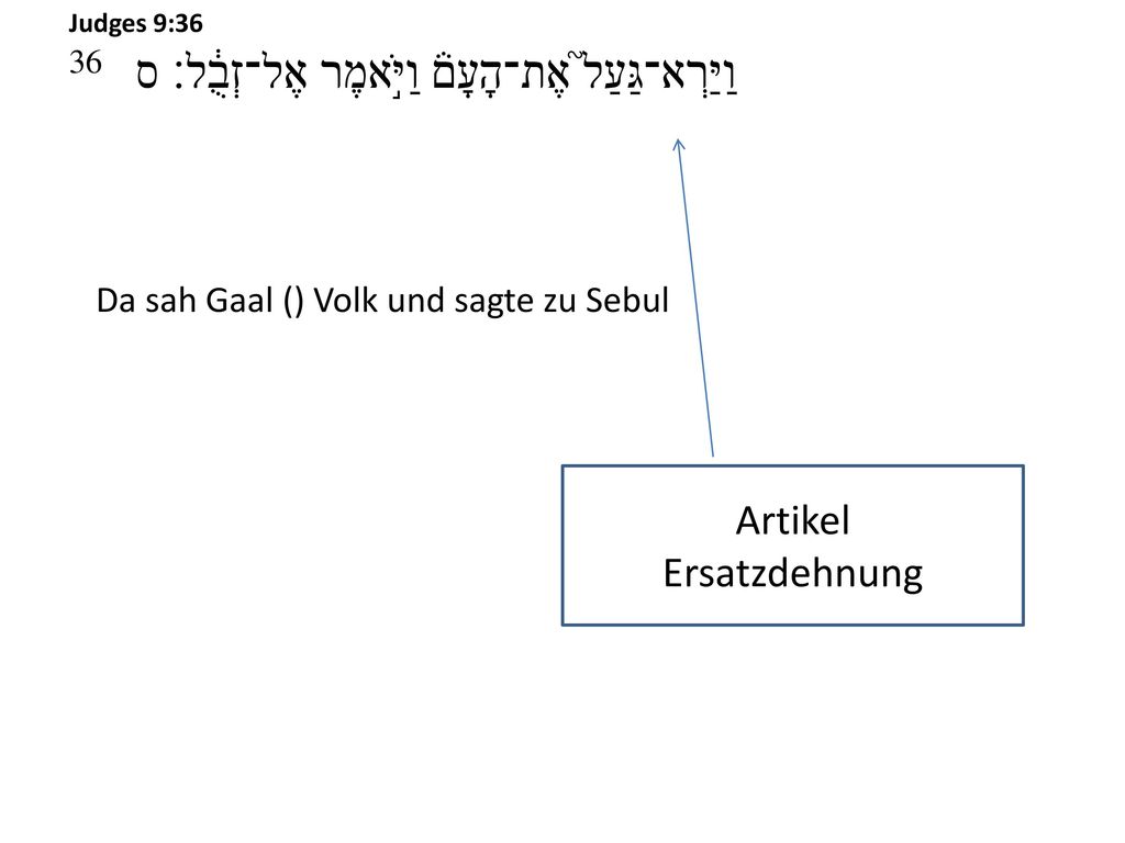 Artikel Ersatzdehnung Da sah Gaal () Volk und sagte zu Sebul