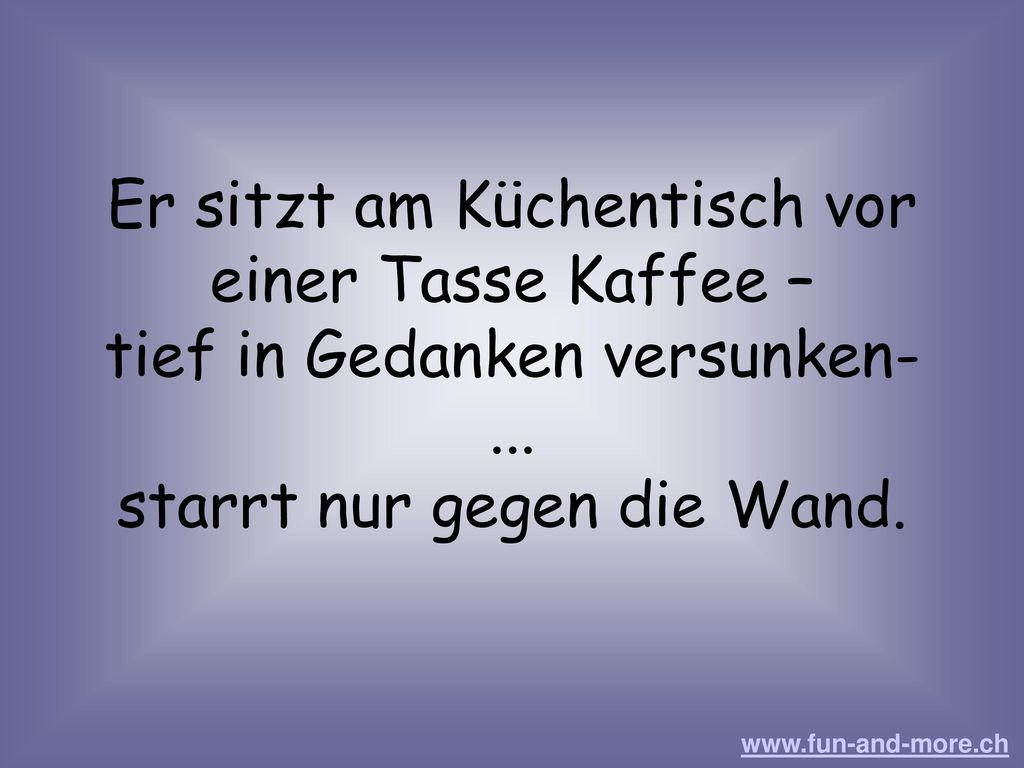 Er sitzt am Küchentisch vor einer Tasse Kaffee – tief in Gedanken versunken- ...
