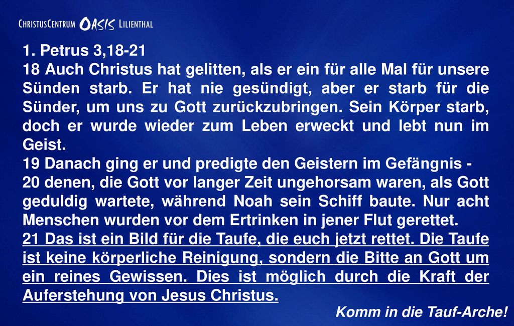 19 Danach ging er und predigte den Geistern im Gefängnis -