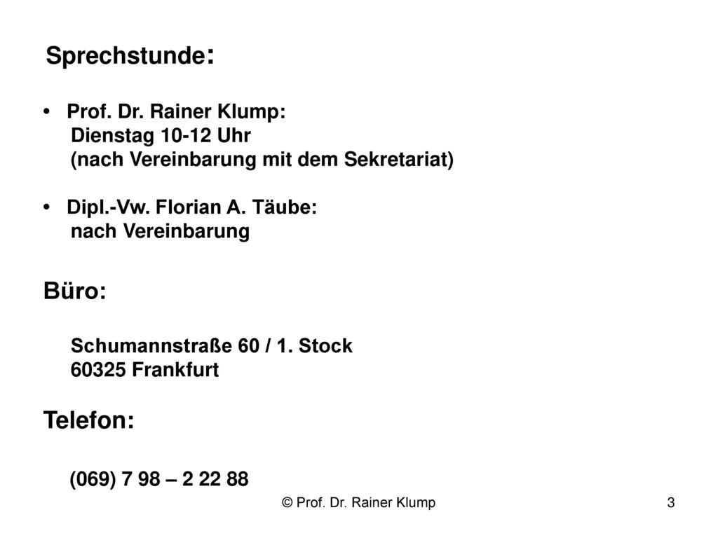 Büro: Telefon: (069) 7 98 – • Prof. Dr. Rainer Klump: