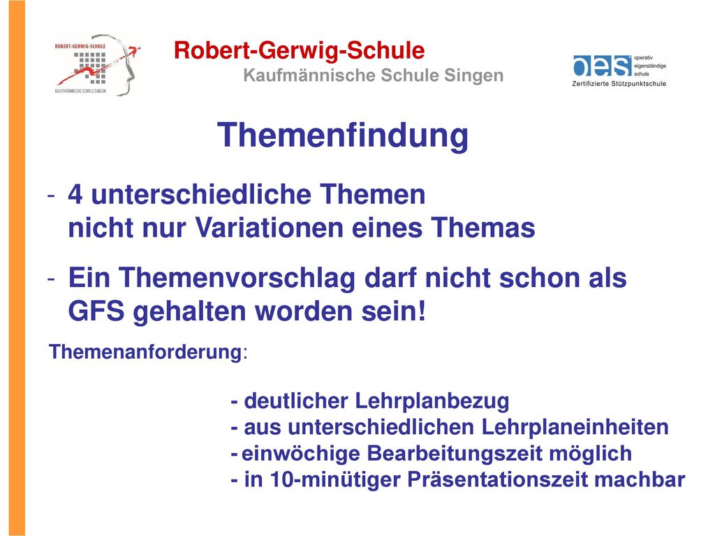 Themenfindung 4 unterschiedliche Themen nicht nur Variationen eines Themas. Ein Themenvorschlag darf nicht schon als GFS gehalten worden sein!