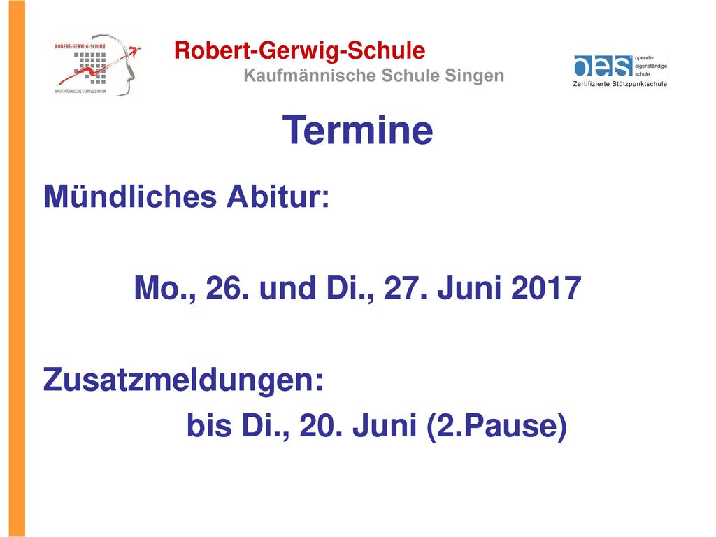 Termine Mündliches Abitur: Mo., 26. und Di., 27. Juni 2017