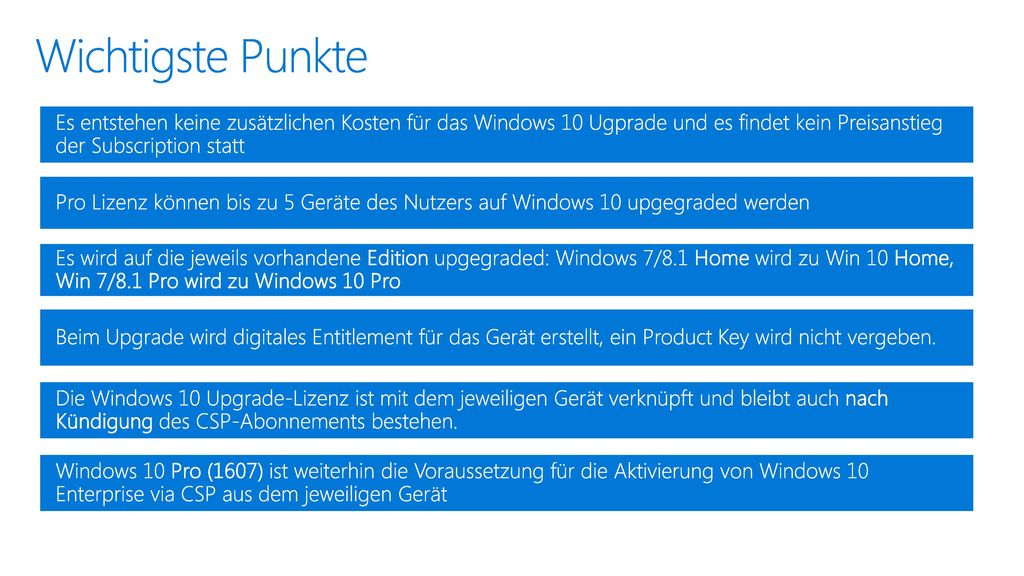 Wichtigste Punkte Es entstehen keine zusätzlichen Kosten für das Windows 10 Ugprade und es findet kein Preisanstieg der Subscription statt.