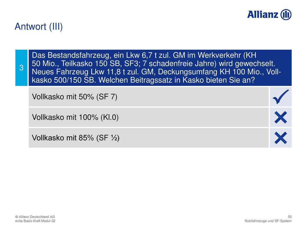 Antwort (III) 3. Das Bestandsfahrzeug, ein Lkw 6,7 t zul. GM im Werkverkehr (KH.