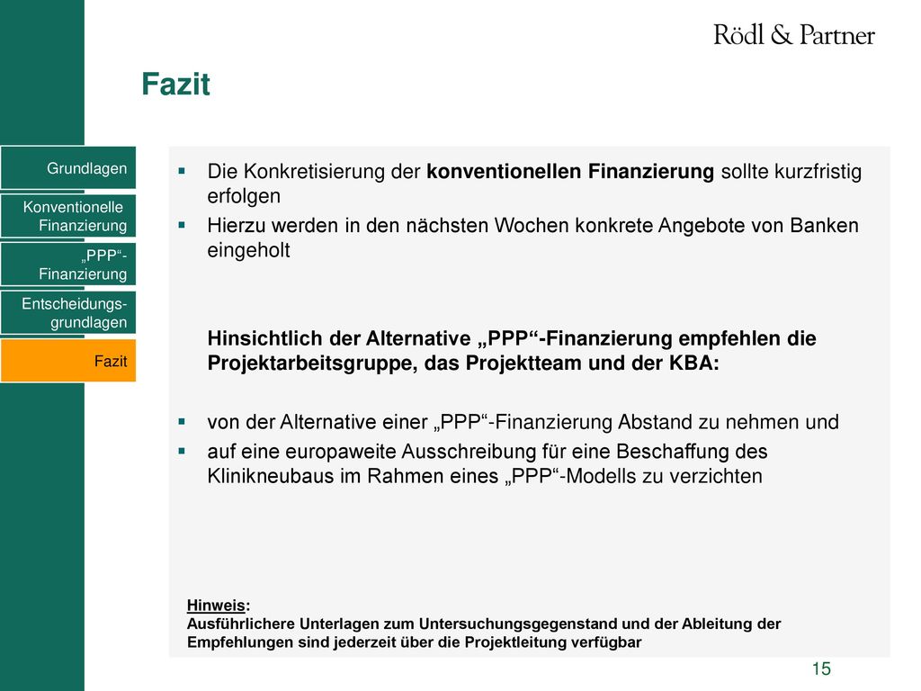 Fazit Grundlagen. Die Konkretisierung der konventionellen Finanzierung sollte kurzfristig erfolgen.