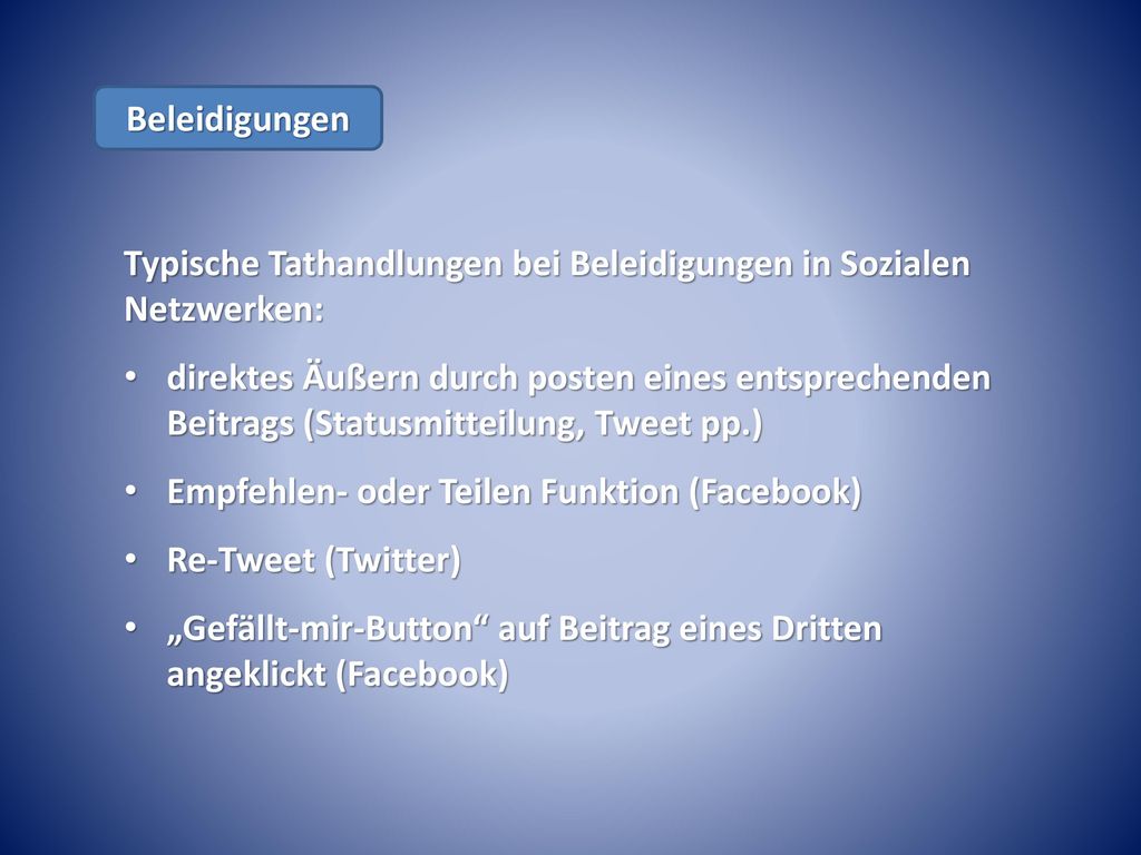 Beleidigungen Typische Tathandlungen bei Beleidigungen in Sozialen Netzwerken: