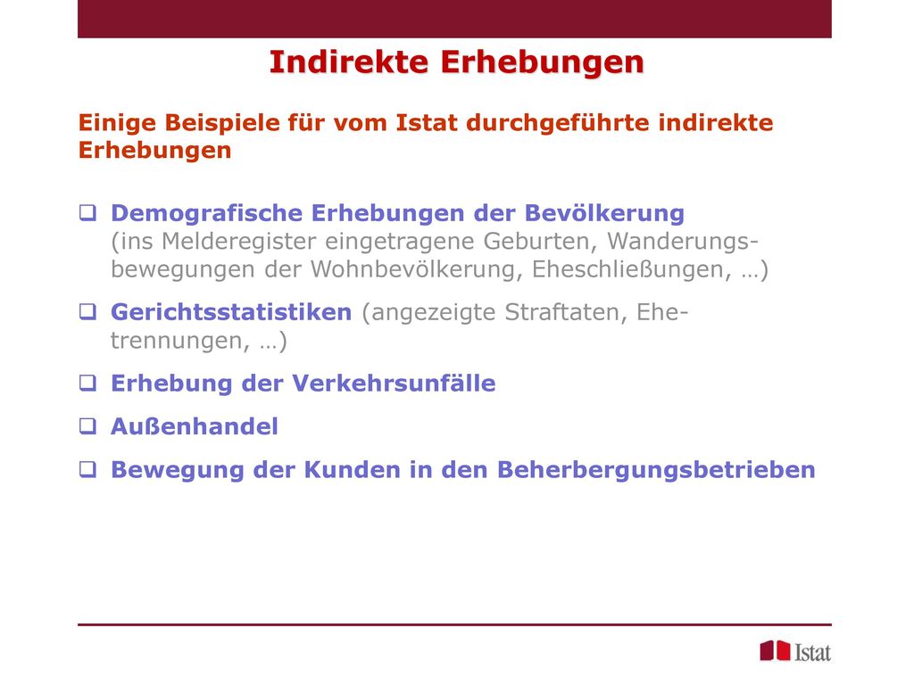 Indirekte Erhebungen Einige Beispiele für vom Istat durchgeführte indirekte Erhebungen.