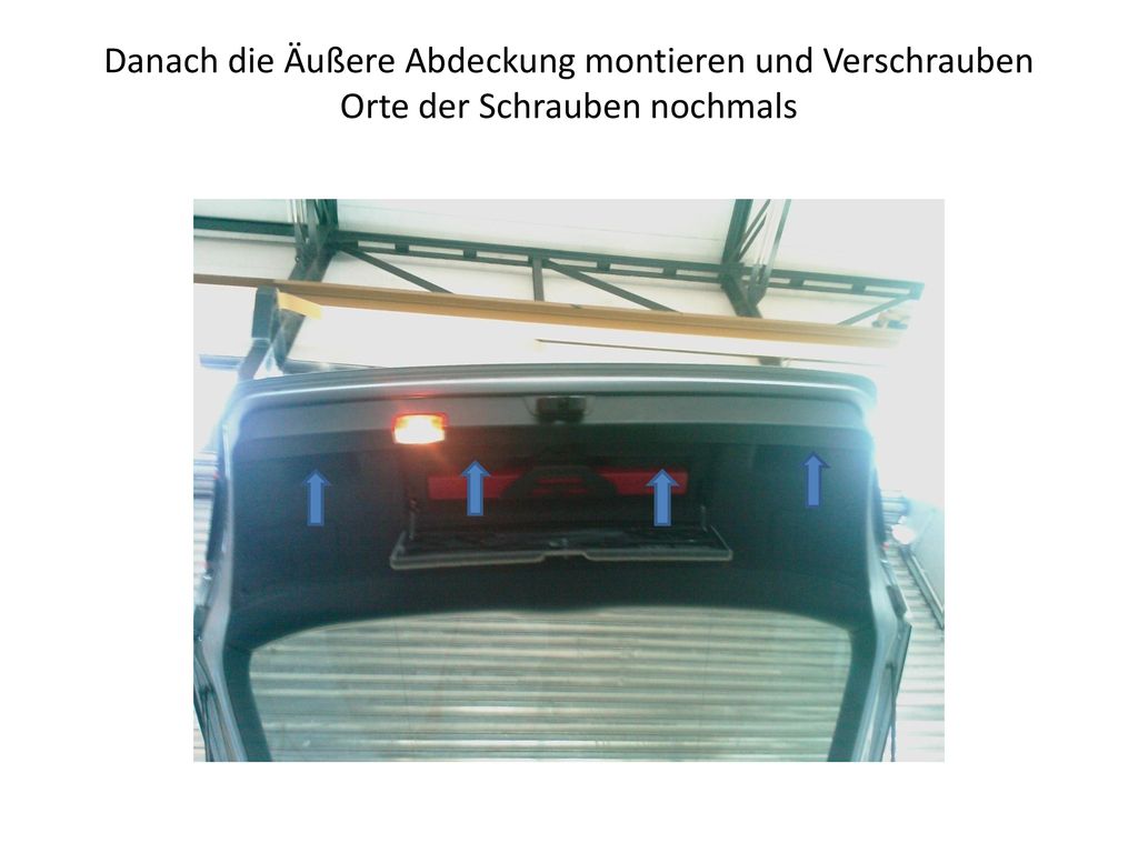 Danach die Äußere Abdeckung montieren und Verschrauben Orte der Schrauben nochmals
