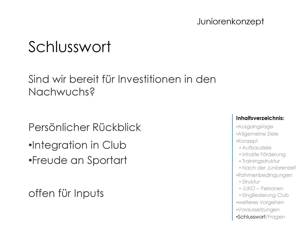 Schlusswort Sind wir bereit für Investitionen in den Nachwuchs