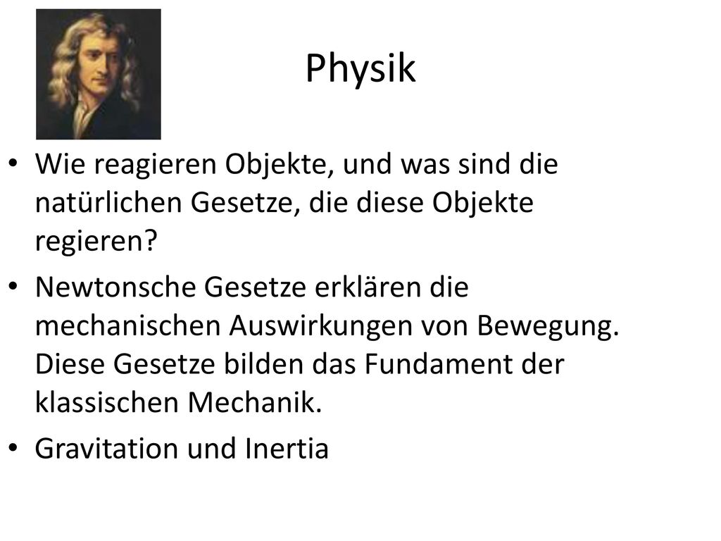 Physik Wie reagieren Objekte, und was sind die natürlichen Gesetze, die diese Objekte regieren