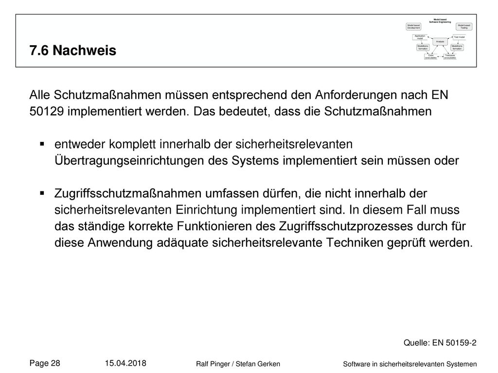 7.6 Nachweis Alle Schutzmaßnahmen müssen entsprechend den Anforderungen nach EN implementiert werden. Das bedeutet, dass die Schutzmaßnahmen.