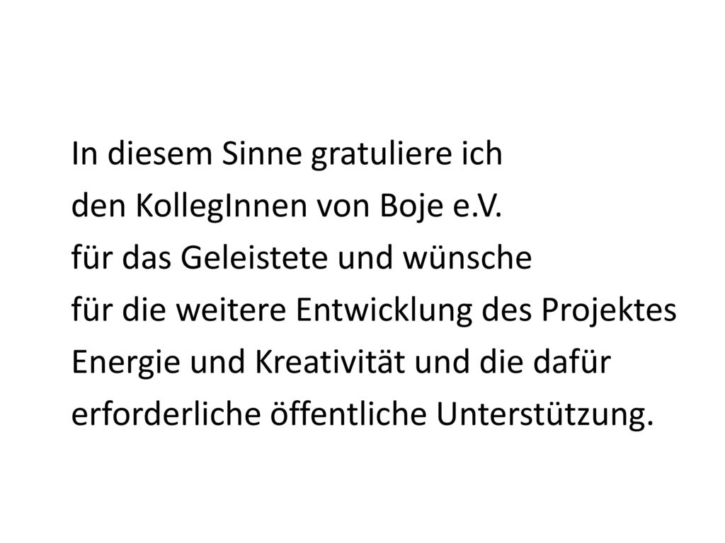 den KollegInnen von Boje e.V. für das Geleistete und wünsche