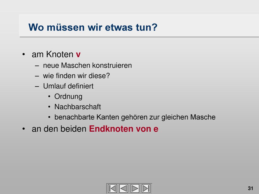 Wo müssen wir etwas tun am Knoten v an den beiden Endknoten von e