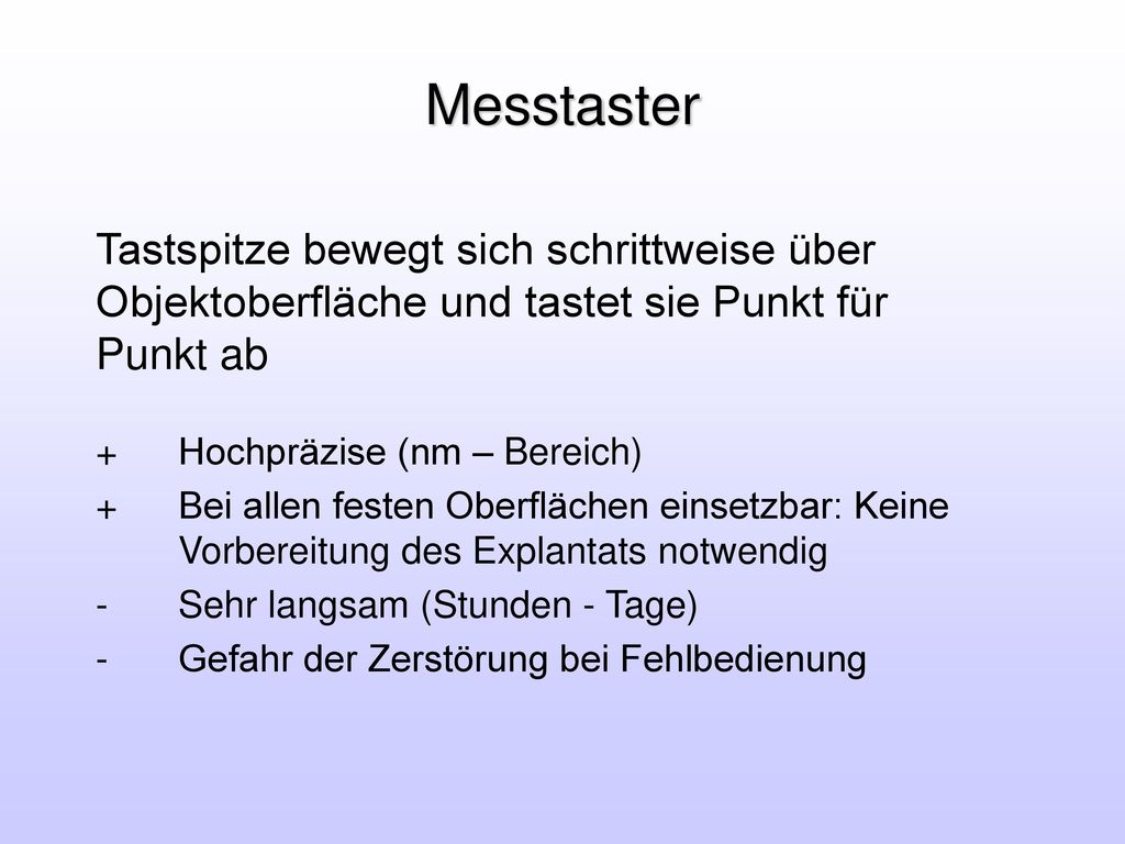 Messtaster Tastspitze bewegt sich schrittweise über Objektoberfläche und tastet sie Punkt für Punkt ab.