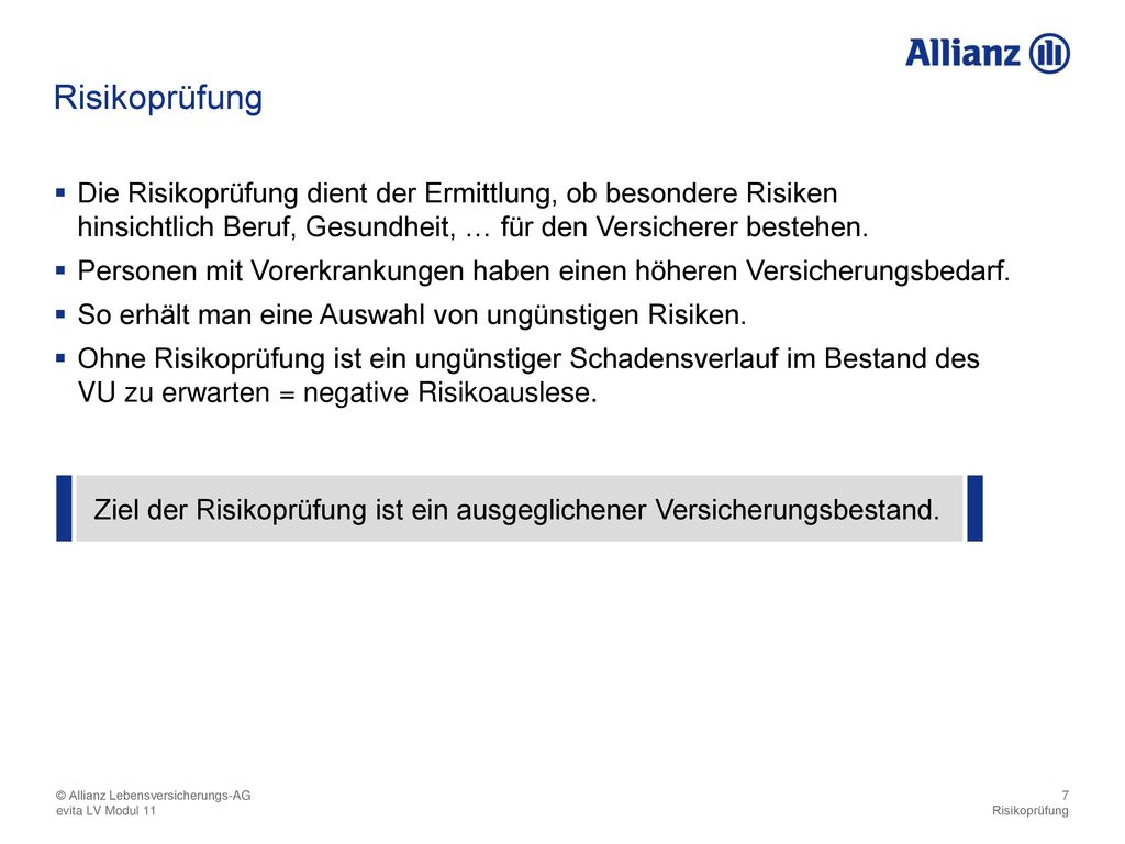 Risikoprüfung Die Risikoprüfung dient der Ermittlung, ob besondere Risiken hinsichtlich Beruf, Gesundheit, … für den Versicherer bestehen.