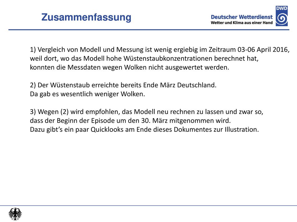 Zusammenfassung 1) Vergleich von Modell und Messung ist wenig ergiebig im Zeitraum April 2016,