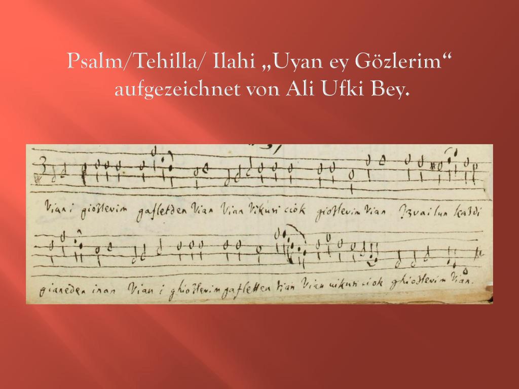 Psalm/Tehilla/ Ilahi „Uyan ey Gözlerim aufgezeichnet von Ali Ufki Bey.