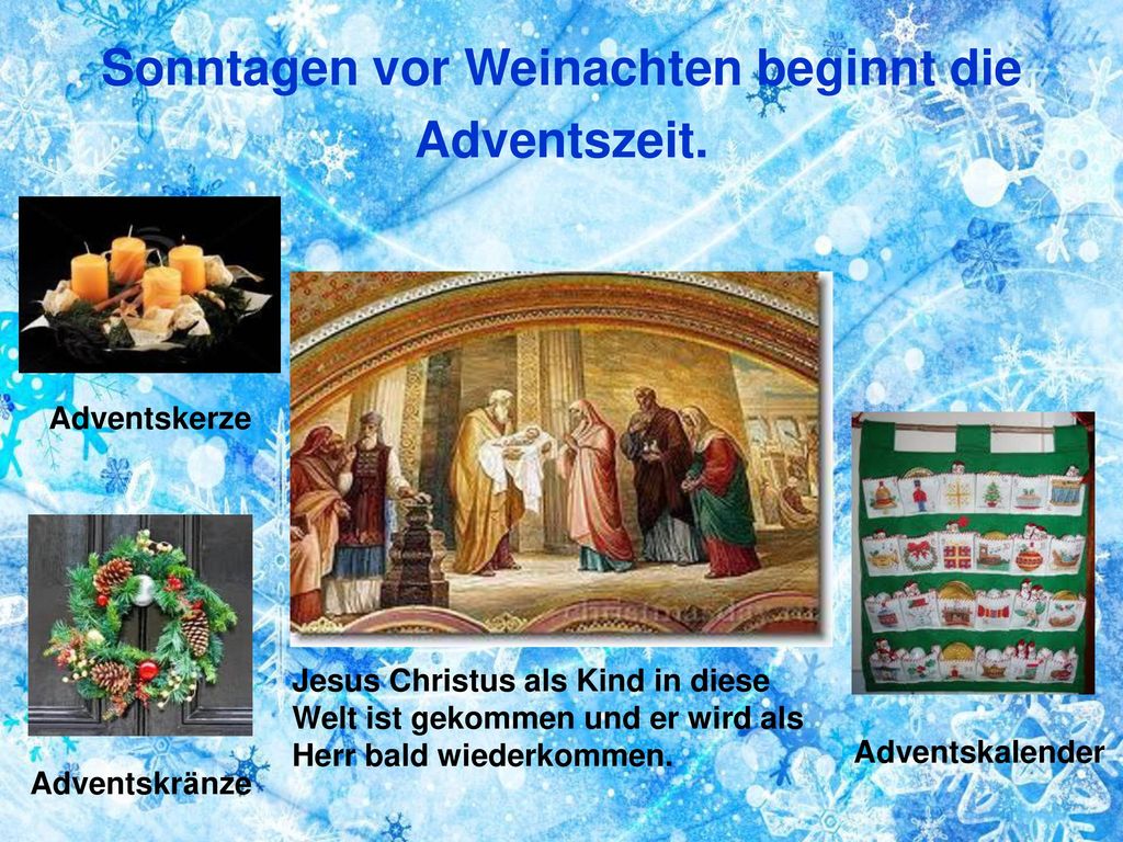 Sonntagen vor Weinachten beginnt die Adventszeit.