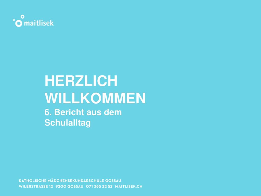 HERZLICH WILLKOMMEN 6. Bericht aus dem Schulalltag