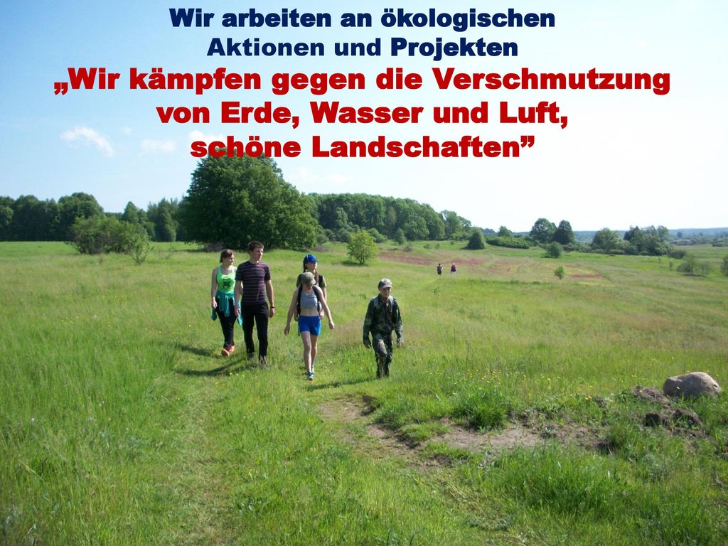 „Wir kämpfen gegen die Verschmutzung von Erde, Wasser und Luft,