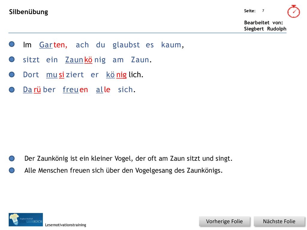 Im Gar ten, ach du glaubst es kaum, sitzt ein Zaun kö nig am Zaun.