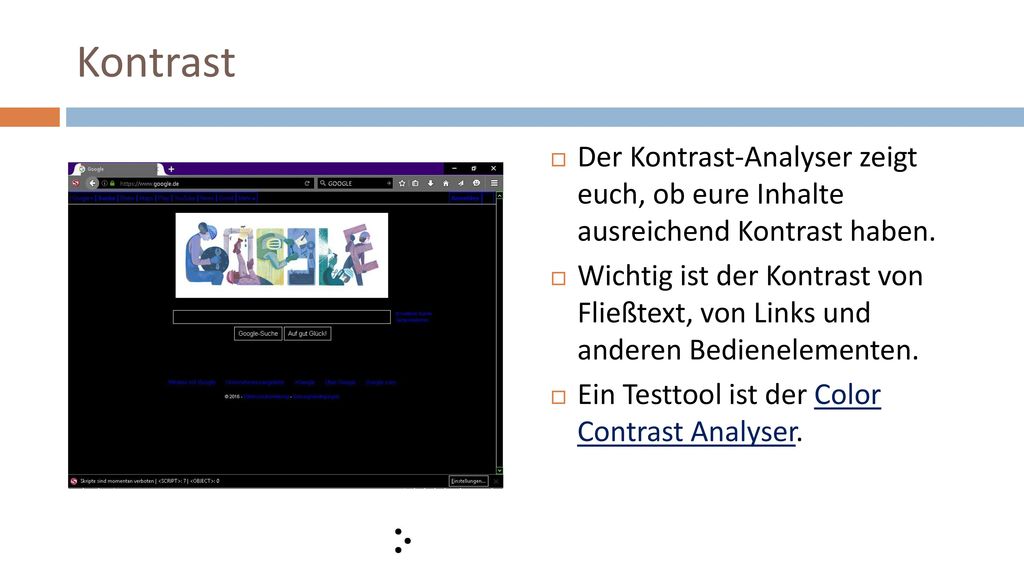 Kontrast Der Kontrast-Analyser zeigt euch, ob eure Inhalte ausreichend Kontrast haben.