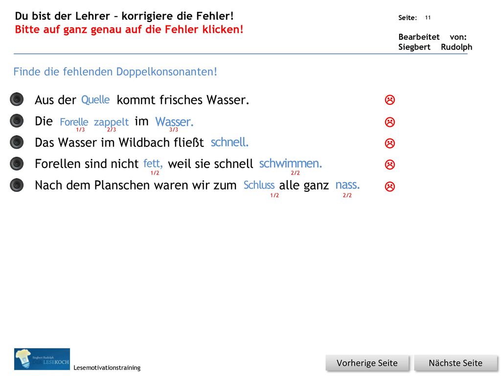 Aus der Quele kommt frisches Wasser. Die Forele zapelt im Waser.
