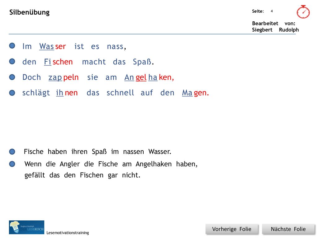 Im Was ser ist es nass, den Fi schen macht das Spaß. Doch zap peln sie