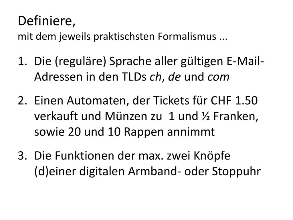 Noch ein Übertrag Der wohl grösste Endliche Automat, den die Menschheit je erschaffen hat, ist ... Das WWW.