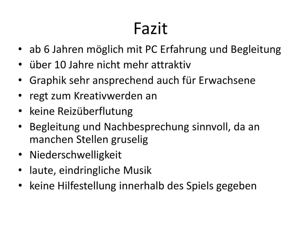 Fazit ab 6 Jahren möglich mit PC Erfahrung und Begleitung