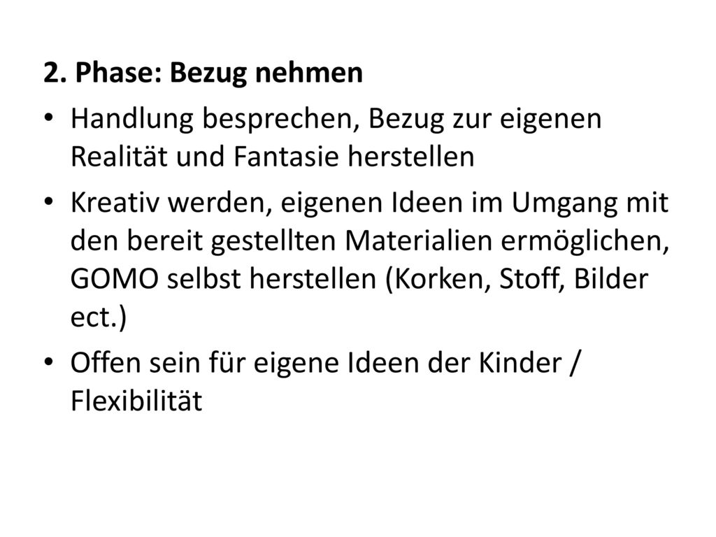 2. Phase: Bezug nehmen Handlung besprechen, Bezug zur eigenen Realität und Fantasie herstellen.