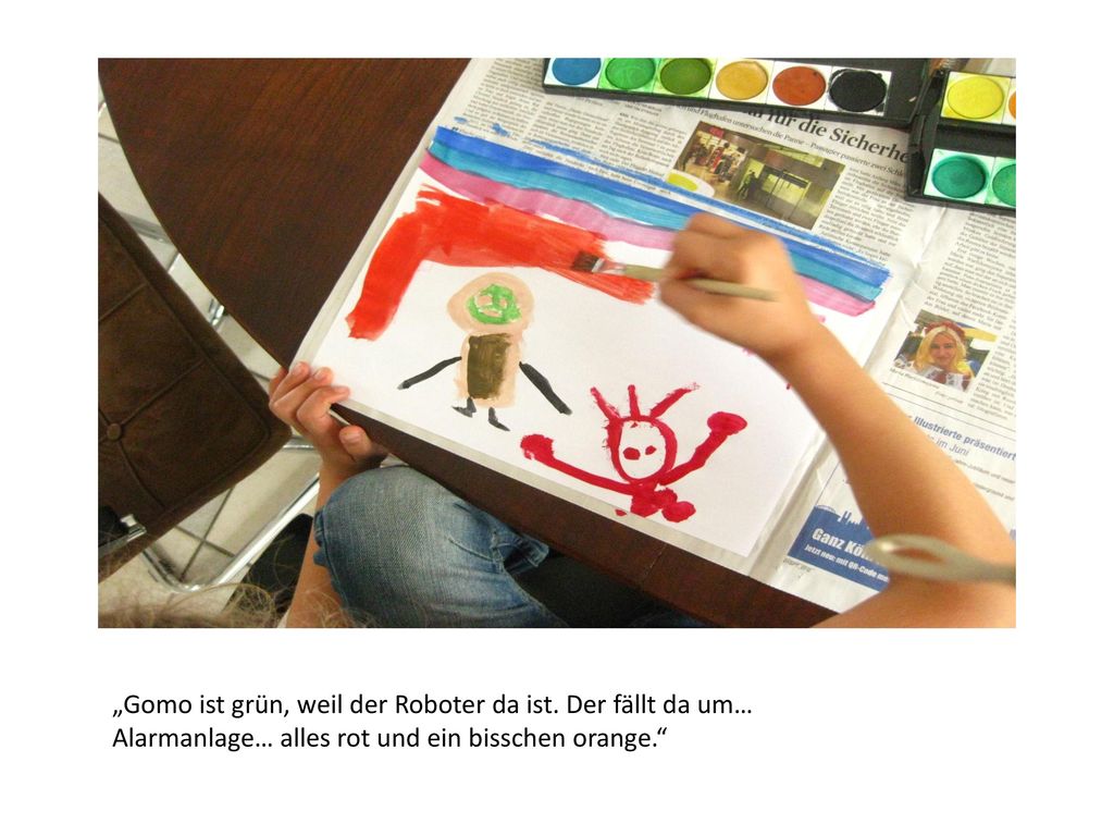 „Gomo ist grün, weil der Roboter da ist. Der fällt da um…