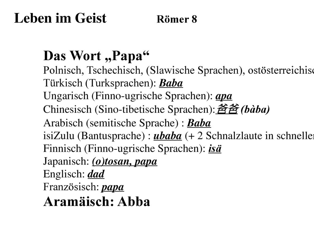 Leben im Geist Römer 8 Das Wort „Papa Aramäisch: Abba