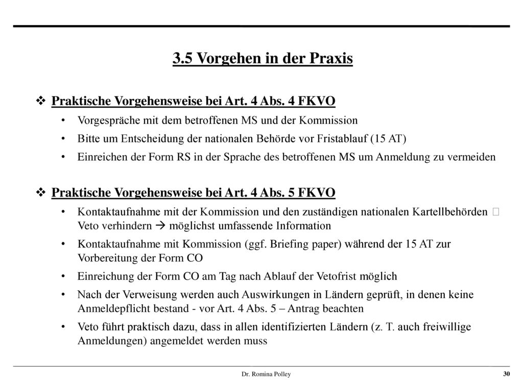 3.5 Vorgehen in der Praxis Praktische Vorgehensweise bei Art. 4 Abs. 4 FKVO. Vorgespräche mit dem betroffenen MS und der Kommission.