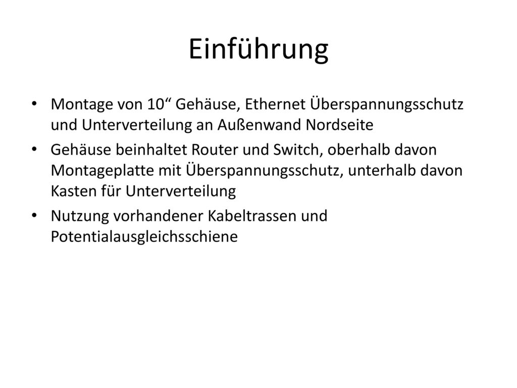 Einführung Montage von 10 Gehäuse, Ethernet Überspannungsschutz und Unterverteilung an Außenwand Nordseite.