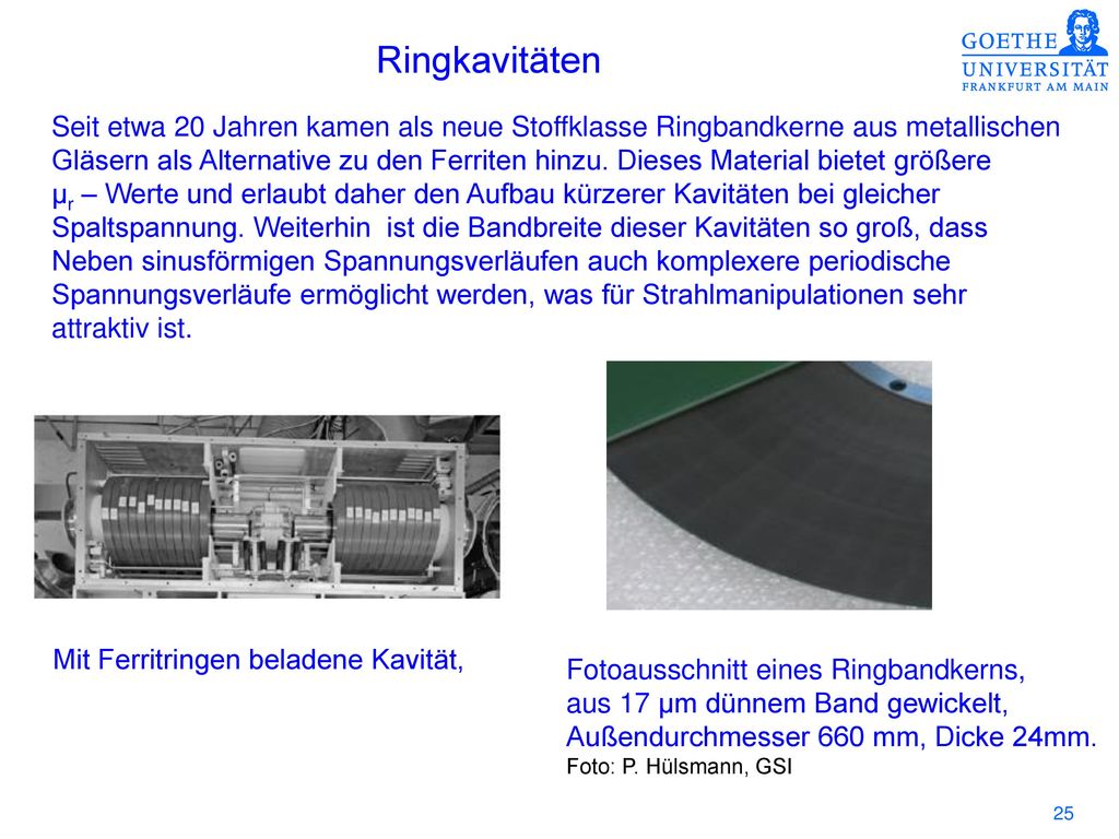 Ringkavitäten Seit etwa 20 Jahren kamen als neue Stoffklasse Ringbandkerne aus metallischen.