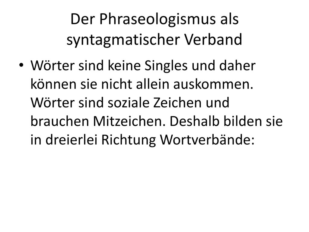 Der Phraseologismus als syntagmatischer Verband