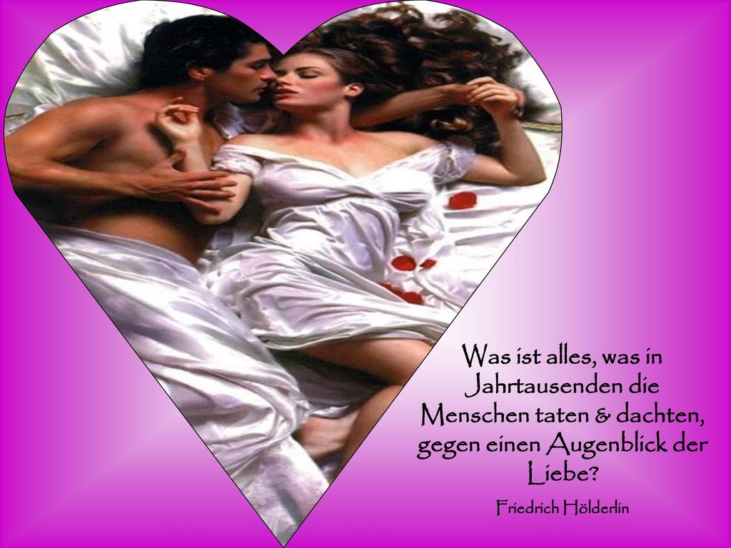 Was ist alles, was in Jahrtausenden die Menschen taten & dachten, gegen einen Augenblick der Liebe
