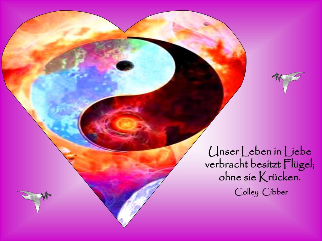 Unser Leben in Liebe verbracht besitzt Flügel; ohne sie Krücken.
