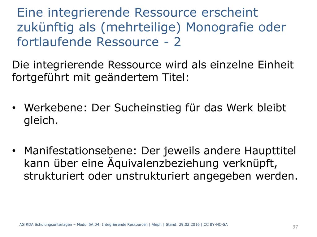 Eine integrierende Ressource erscheint zukünftig als (mehrteilige) Monografie oder fortlaufende Ressource - 2