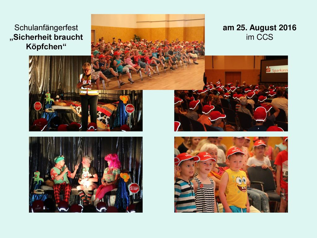 Schulanfängerfest „Sicherheit braucht Köpfchen am 25. August 2016 im CCS