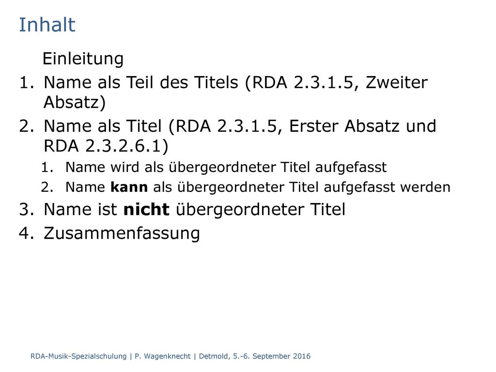 Inhalt Einleitung. Name als Teil des Titels (RDA , Zweiter Absatz) Name als Titel (RDA , Erster Absatz und RDA )