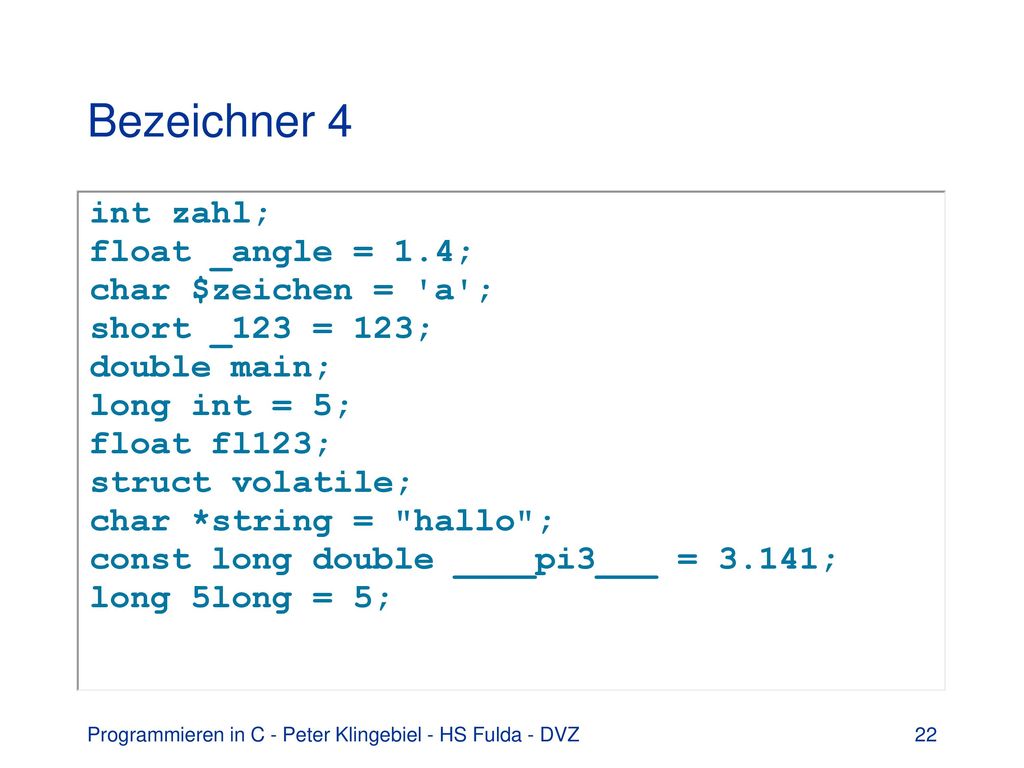 Bezeichner 4 Programmieren in C - Peter Klingebiel - HS Fulda - DVZ