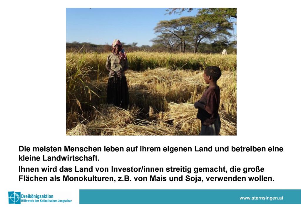 Die meisten Menschen leben auf ihrem eigenen Land und betreiben eine kleine Landwirtschaft.