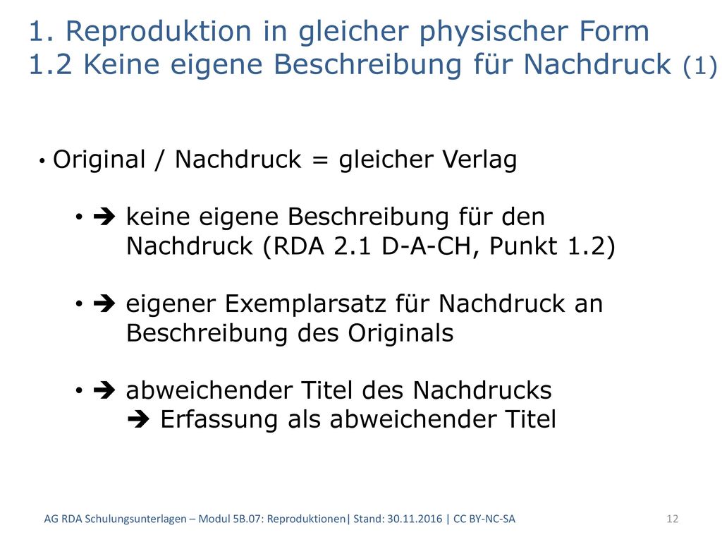 1. Reproduktion in gleicher physischer Form 1