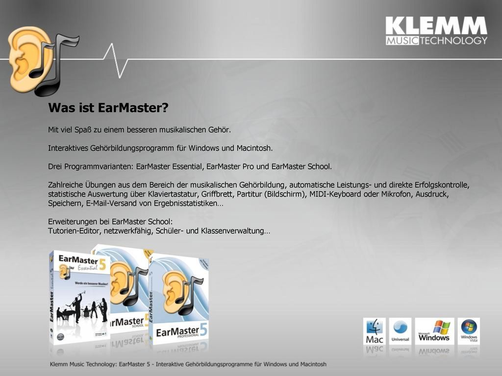 Was ist EarMaster Mit viel Spaß zu einem besseren musikalischen Gehör. Interaktives Gehörbildungsprogramm für Windows und Macintosh.