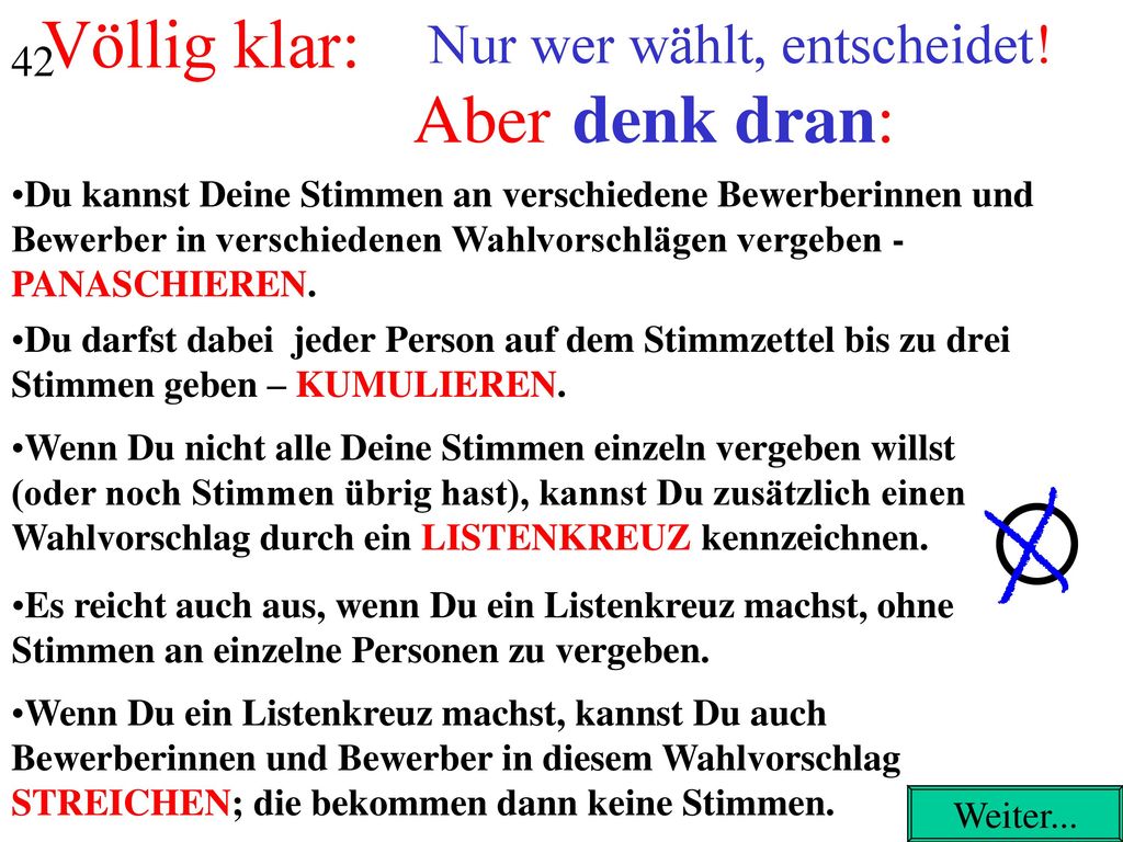 Völlig klar: Aber denk dran: Nur wer wählt, entscheidet! 42
